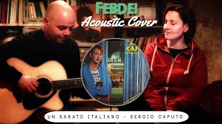 Video thumbnail of "Cover acustica - Un sabato italiano ( Sergio Caputo)"