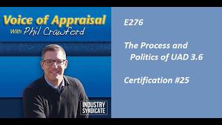Voice of Appraisal E276 The Process and Politics of UAD 3.6! Certification #25