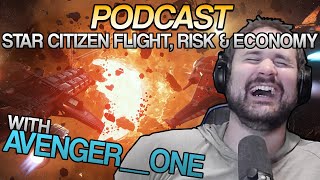 Star Citizen Podcast with @Avenger__One Master Modes, Risk \u0026 Economy