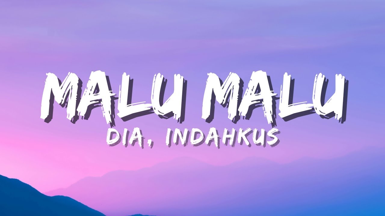 Download dia & INDAHKUS - MALU MALU (Official Music Video Lyric) MP3