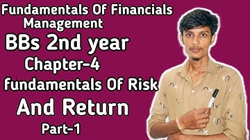 Fundamentals of Financial Management// BBS 2nd years// Fundamentals of Risk and Return // part-1