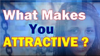 What Really Makes You Attractive? - PERSONALITY TEST