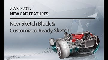 ZW3D 2017 NEW CAD FEATURES: New Sketch Block and Customized Ready Sketch