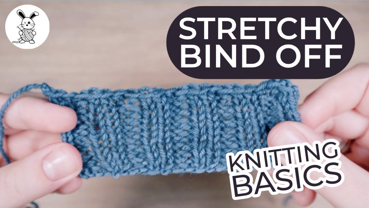 Elastic / Stretchy Bind Off Knitting Basics YouTube