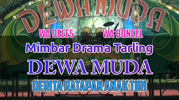 DERITA RATAPAN ANAK TIRI BAG.1 - MIMBAR DRAMA TARLING DEWA MUDA DELES GROUP [PRO MEDIA]