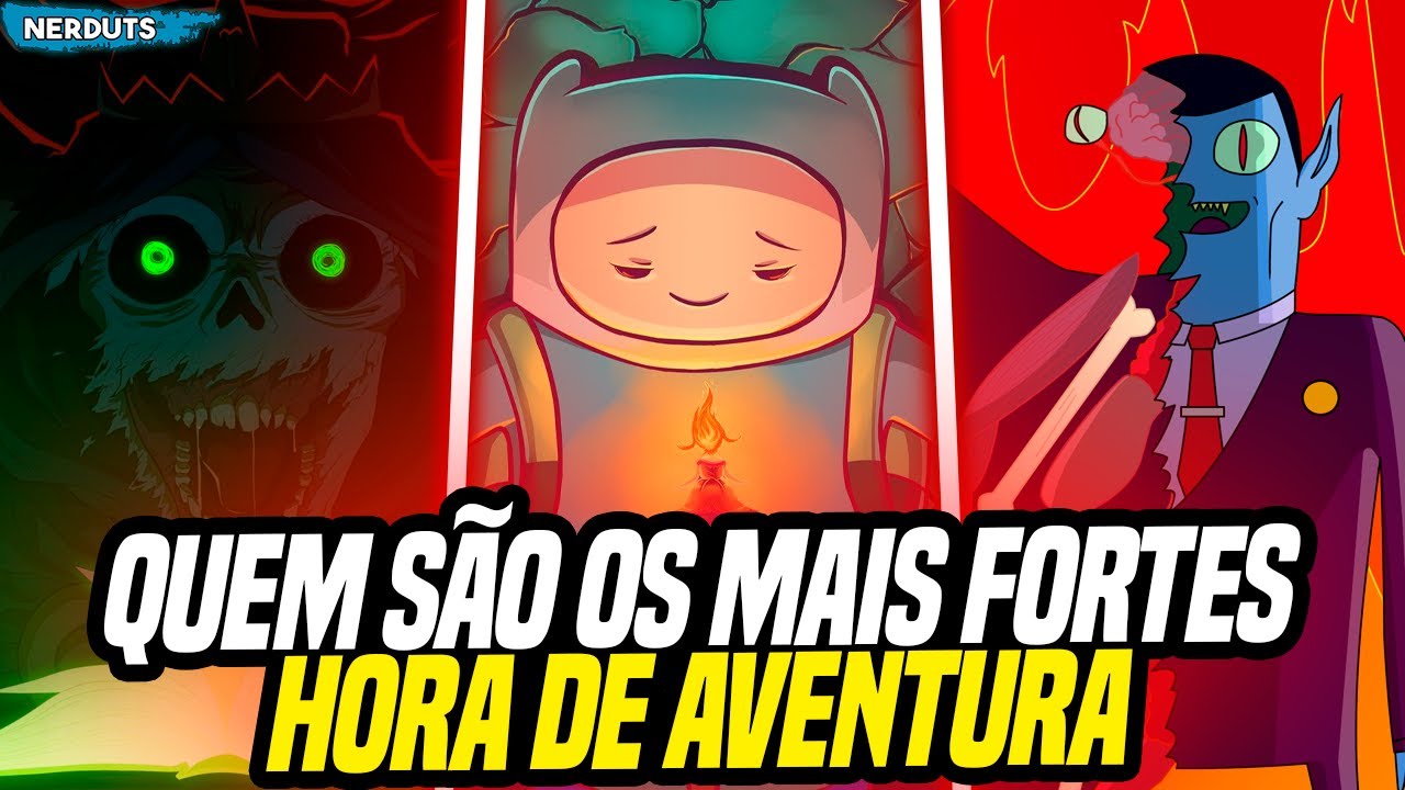 Os Personagens mais Poderosos Do Universo De Hora De Aventura - HEROIS! 