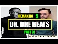 Remaking 5 Dr. Dre Beats - PART 3!