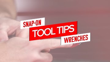 Snap-on Wrenches | Snap-on Tool Tips