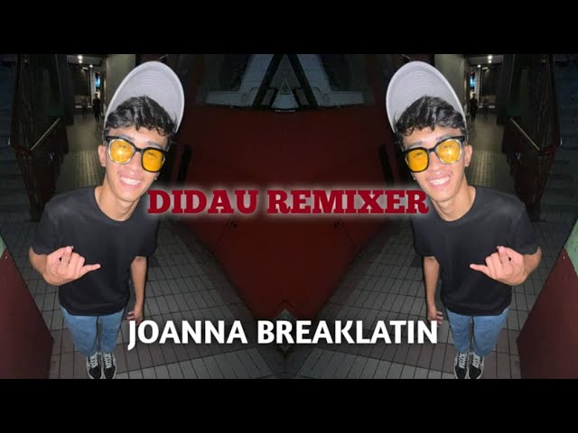 JOANNA - DIDAU REMIXER (BREAKLATIN) class=