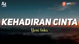 Lirik Lagu Kehadiran Cinta - Yeni Inka (LIRIK) Terbaru YI PRODUCTION