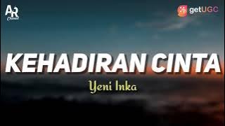 Lirik Lagu Kehadiran Cinta - Yeni Inka (LIRIK) Terbaru YI PRODUCTION