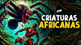 18 Criaturas Más Terrorificas De La Mitología Africana Y Algunas Benévolas