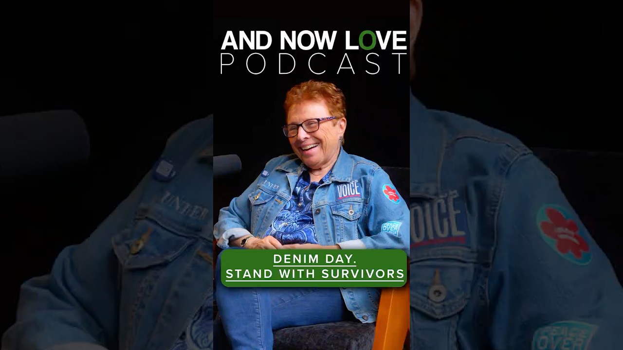 Denim Day. Stand With Survivors - Patti Giggans - And Now Love Podcast #podcastclips