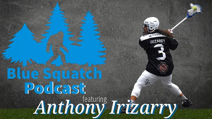 Anthony Irizarry On the Blue Squatch Podcast