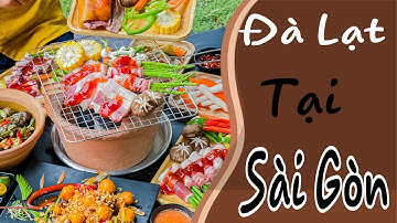 REVIEW QUÁN THỊT NƯỚNG ĐÀ LẠT MỞ TẠI SÀI GÒN