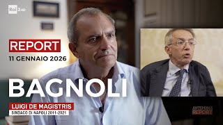 REPORT Rai 3 - 11 gennaio 2026 - Nuova inchiesta su Bagnoli