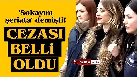 'Sokayım Şeriata' Diyen Avukat Feyza Altun'un Cezası Belli Oldu
