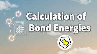 Calculation of Bond Energies