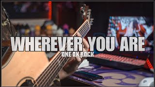 I forgot to upload this video from last year XD - Wherever You Are - One ok Rock | Fingerstyle Cover