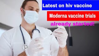 latest news on HIV vaccine | Moderna first mRNA vaccine trials