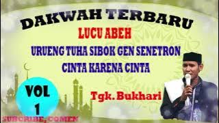 DAKWAH ACEH TERBARU TGK BUKHARI FULL TERLUCU VOL 1