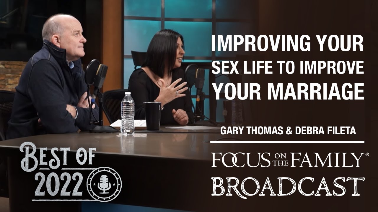 Best of 2022 Improving Your Sex Life to Improve Your Marriage (Part 1 of 2)