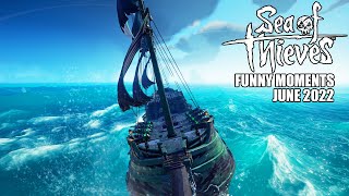 Sea of Thieves  Funny Moments | June 2022