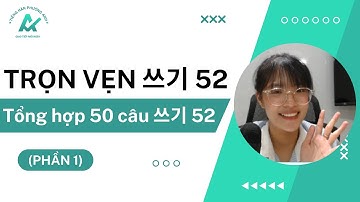 TỔNG HỢP NỘI DUNG 쓰기 52 TOPIK II - Ôn luyện 50 câu hỏi tổng hợp sát đề thi thực