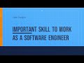 Important skill to work as a software engineer