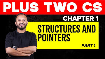 Plus Two Computer Science | Chapter - 1. Structures and Pointers | Part 1 | Eduport