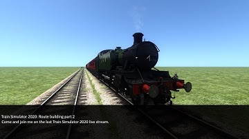 Train Simulator 2020: Route building part 2.