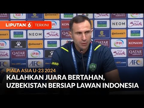 Timnas Uzbekistan Mulai Persiapan Hadapi Timnas Indonesia di Semifinal Piala Asia U-23 | Liputan 6
