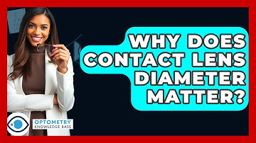 Why Does Contact Lens Diameter Matter? - Optometry Knowledge Base