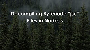 Decompiling Bytenode "jsc" Files in Node.js