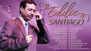 SALSA ROMANTICAS 2022 - LO MEJOR DE EddieSantiago - EDDIE&#39;SS SANTIAGO MIX