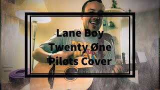 Lane Boy - Twenty Øne Piløts Cover