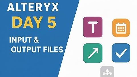 Alteryx Day 5 – Input & Output Files Explained (Beginner Tutorial) | #alteryx #alteryxtutorials