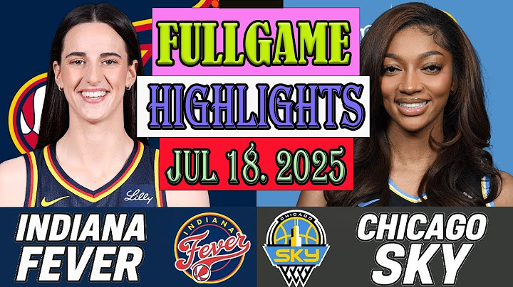Indiana Fever vs Chicago Sky FULLGAME Qtr Highlights [Jul 18, 2O25]| Women's Basketball 2025