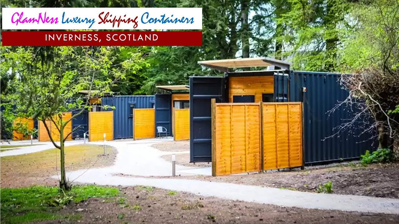 GlamNess Luxury Shipping Containers in Inverness, Scotland UK YouTube