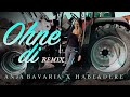 Anja bavaria  ohne di habedere remix official music