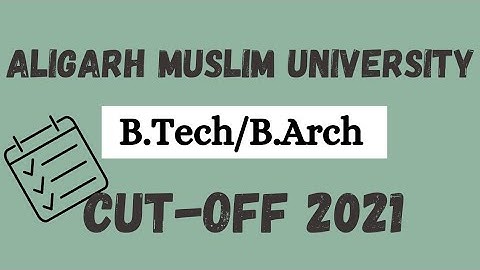 Aligarh Muslim University BTech & BArch Result 2021|| AMU BTech Cutoff 2021|| AMU BArch Cutoff 2021