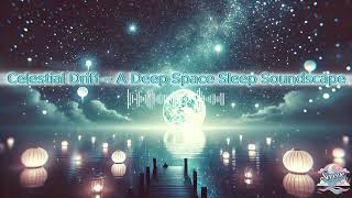 Celestial Drift – A Deep Space Sleep Soundscape