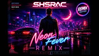 Neon City Deep House 🌙 | SHSRAC – Neon Fever Remix