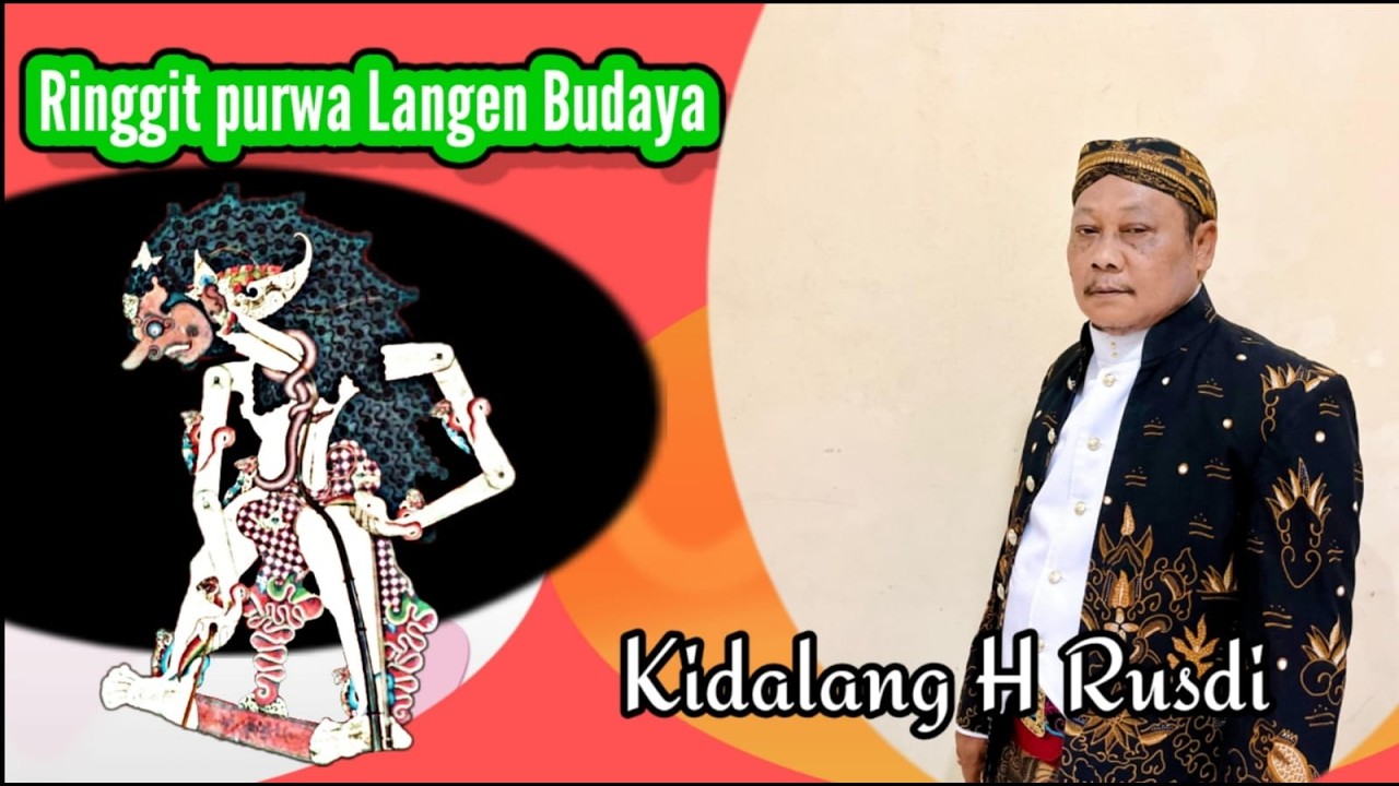 KIDALANG H RUSDI PAGELARAN WAYANG KULIT LANGEN BUDAYA