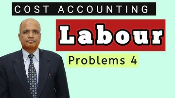 Cost Accounting II Labour Costing II Problems and Solutions II Part 4 II Khans Commerce Tutorial II