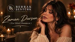 Zaman Dursun ( En Güzel Duamsın ) | Berrak Şentürk | Anatolian Melancholic 2026 Official Audio