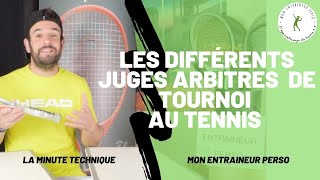 [LA TECHNIQUE AU TENNIS] MON ENTRAINEUR PERSO : LES DIFFÉRENTS JUGES ARBITRES DE TOURNOIS AU TENNIS