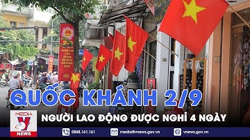 Quốc khánh 2/9 người lao động được nghỉ 4 ngày - VNEWS