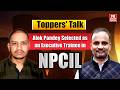 How I Cracked NPCIL Executive Trainee Through GATE | Alok Pandey Success Story!