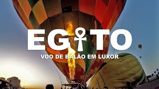 VOANDO de BALÃO em LUXOR |  2ª Temp | Ep. 2